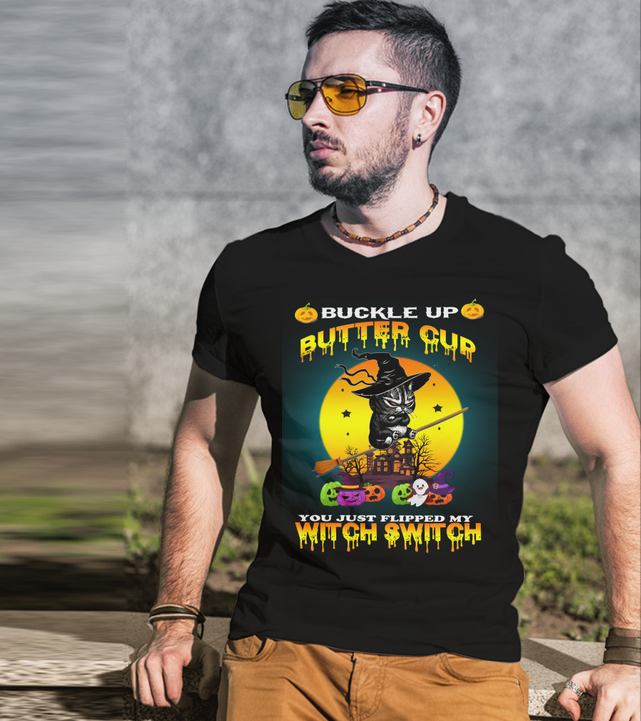 Buckle Up Buttercup You Just Flipped My Witch Switch Cat T-Shirt