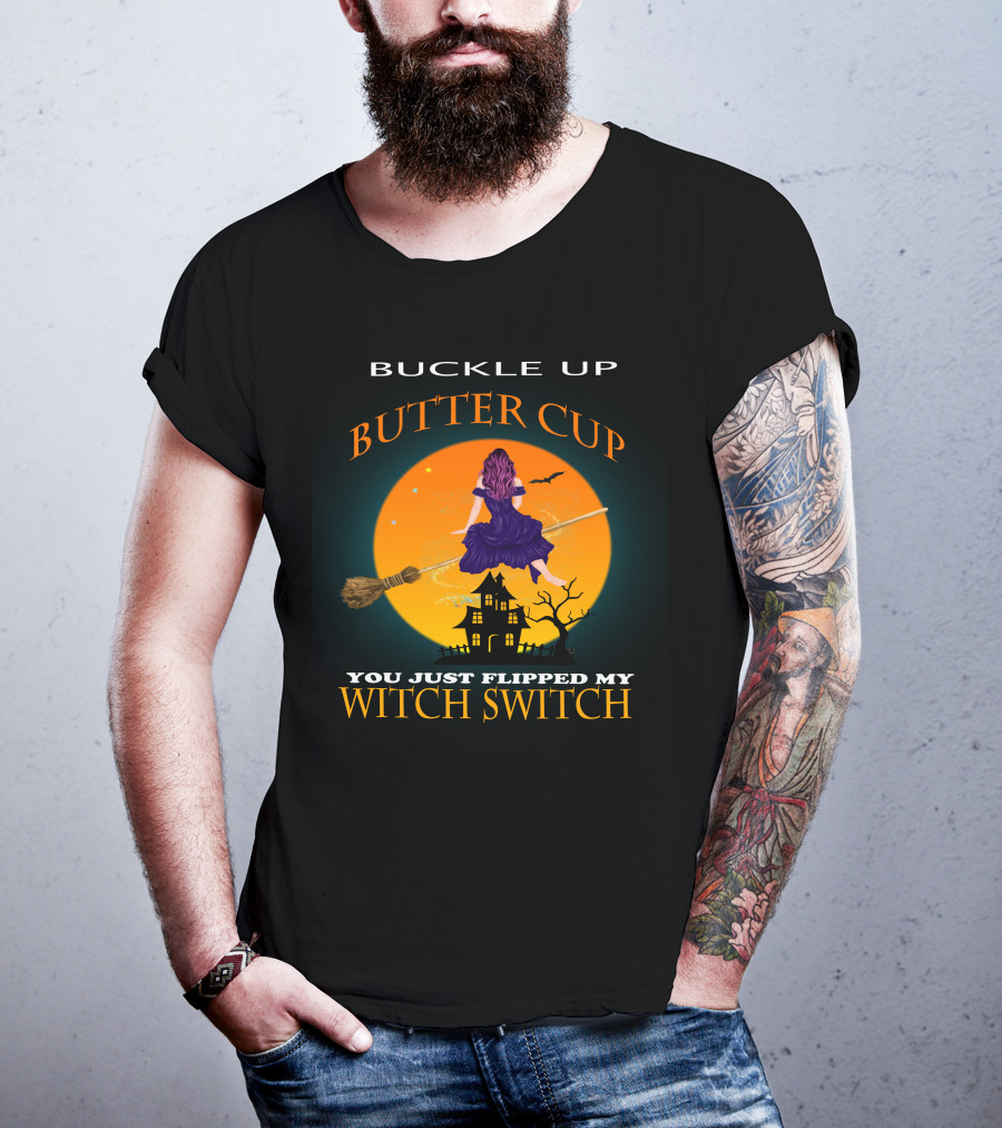 Buckle Up Buttercup Witch Switch T-Shirt