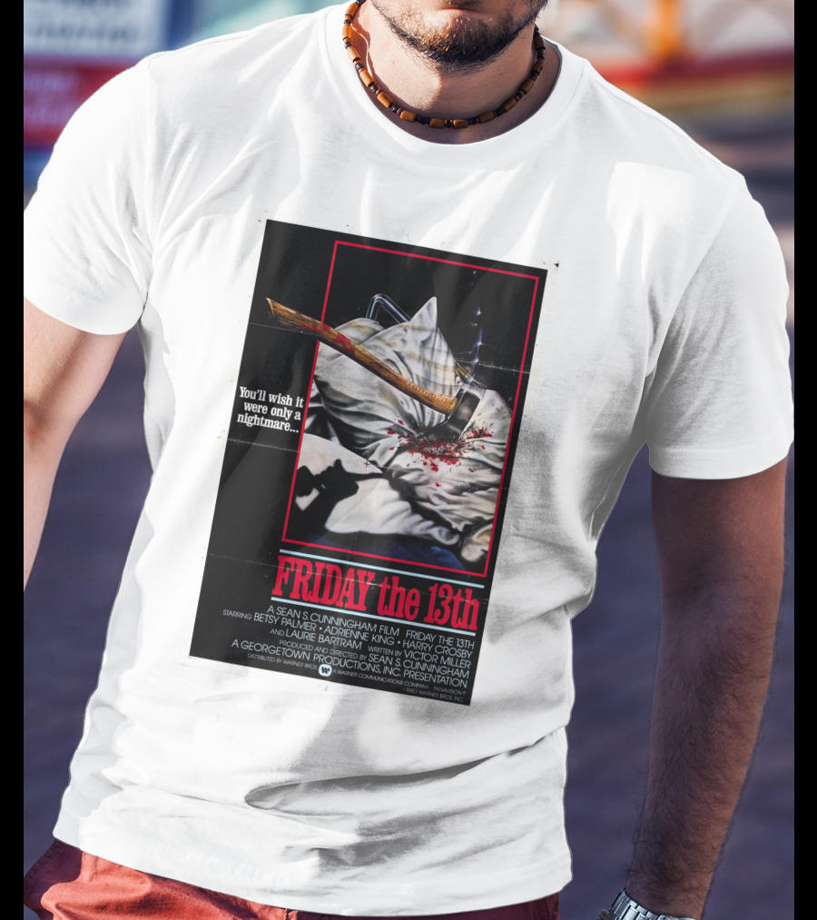 You'll Wish It Were Only A Nightmare Friday The 13th A Sean S. Cunningham Film T-Shirt