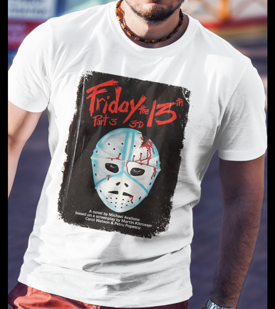 Friday The 13th Part 3 3-D Mask Michael Avallone Novel Screenplay Martin Kitrosser Carol Watson Petru Popescu T-Shirt