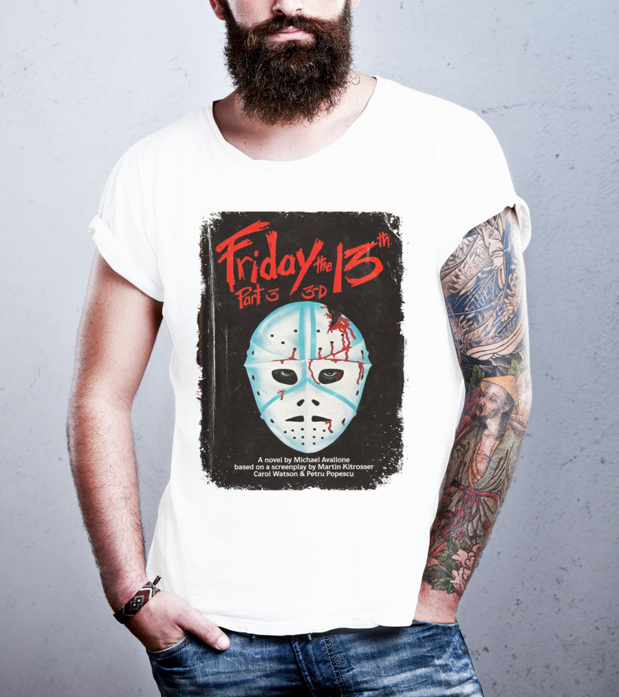 Friday The 13th Part 3 3-D Mask Michael Avallone Novel Screenplay Martin Kitrosser Carol Watson Petru Popescu T-Shirt