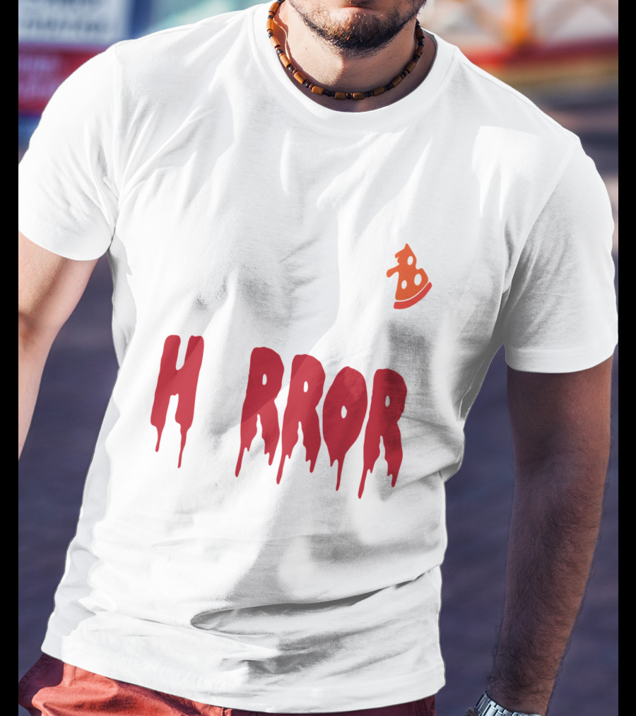 I Want Pizza And H Pizza Rror Movies T-Shirt