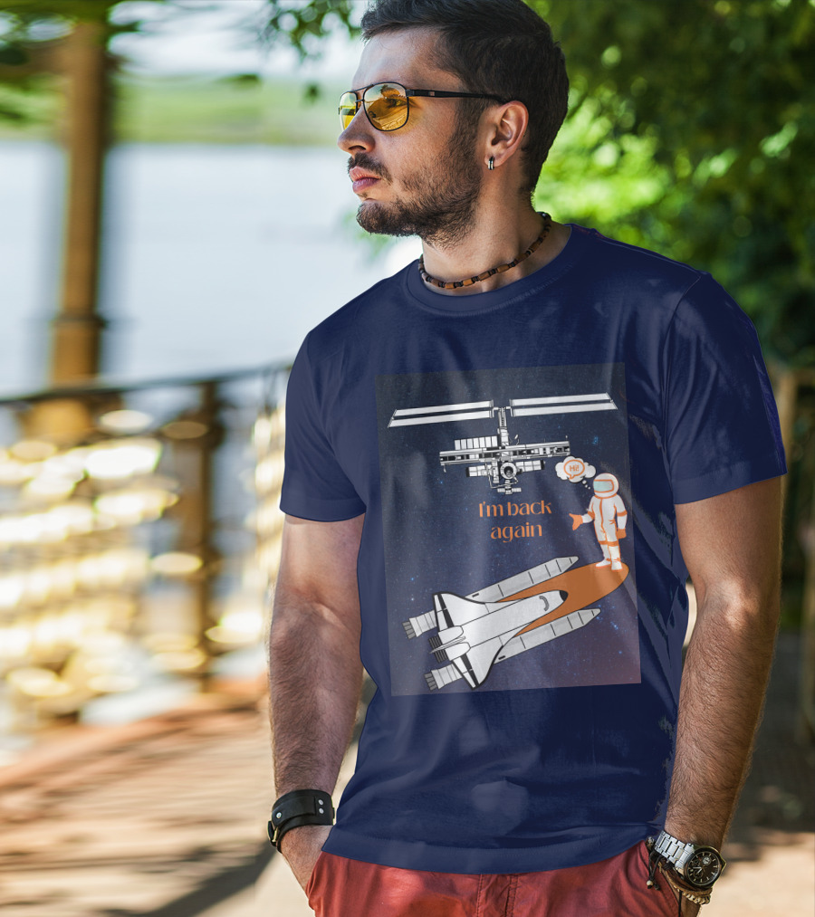 I'm Back Again Spaceship Astronaut Hi Space Station T-Shirt