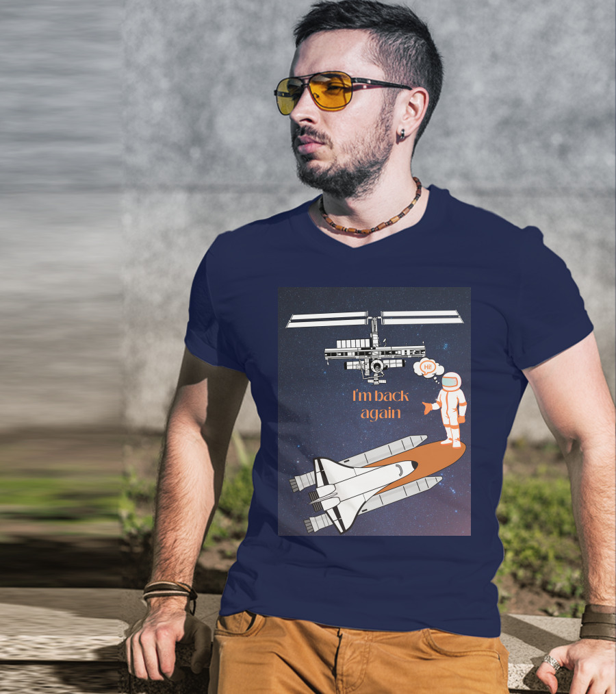 I'm Back Again Spaceship Astronaut Hi Space Station T-Shirt
