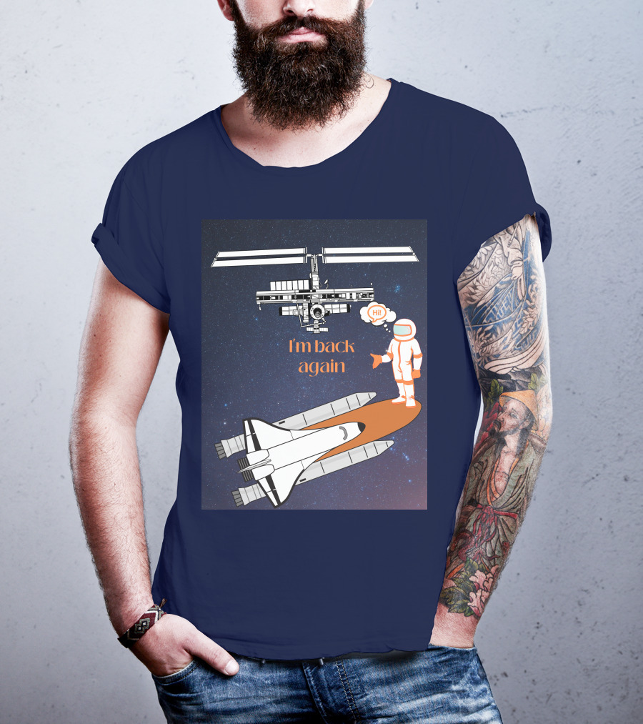 I'm Back Again Spaceship Astronaut Hi Space Station T-Shirt