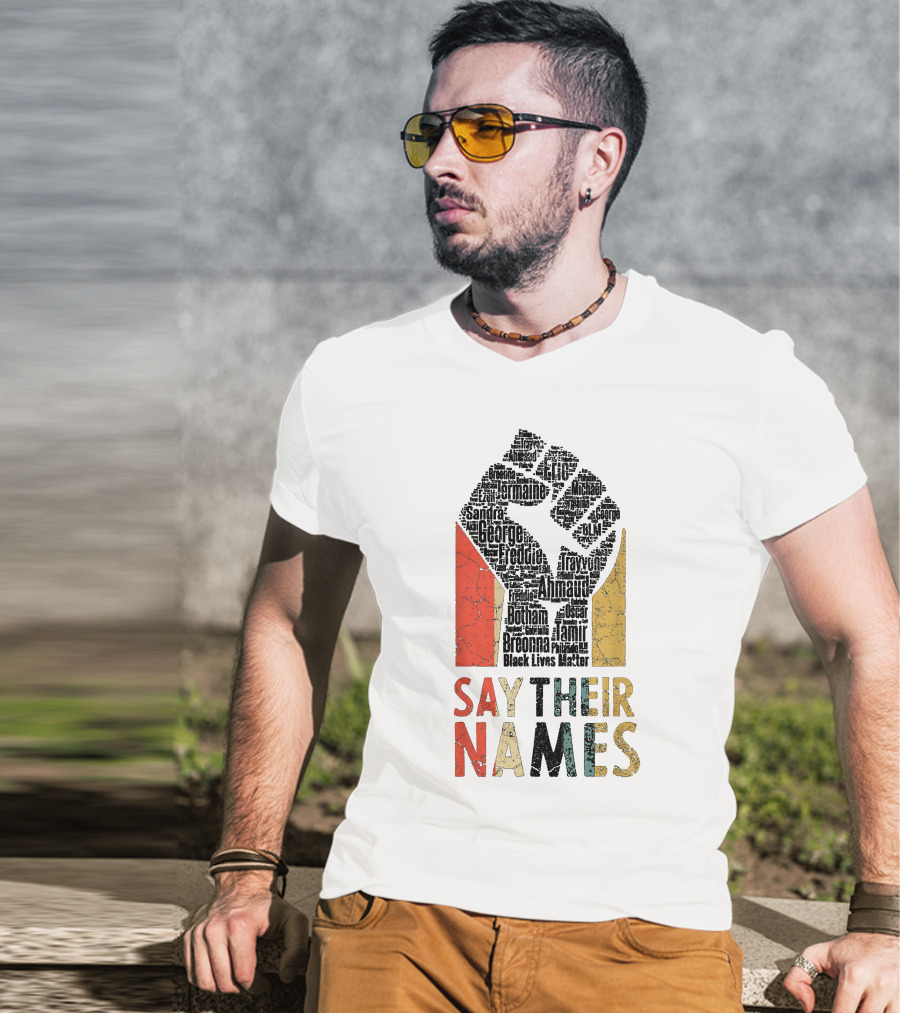 Say Their Names Black Lives Matter Freddie Ahmaud Breonna George Tamir Sandra T-Shirt
