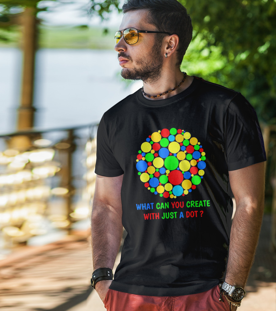 International Dot Day Ideas What Can You Create With Just A Dot T-Shirt