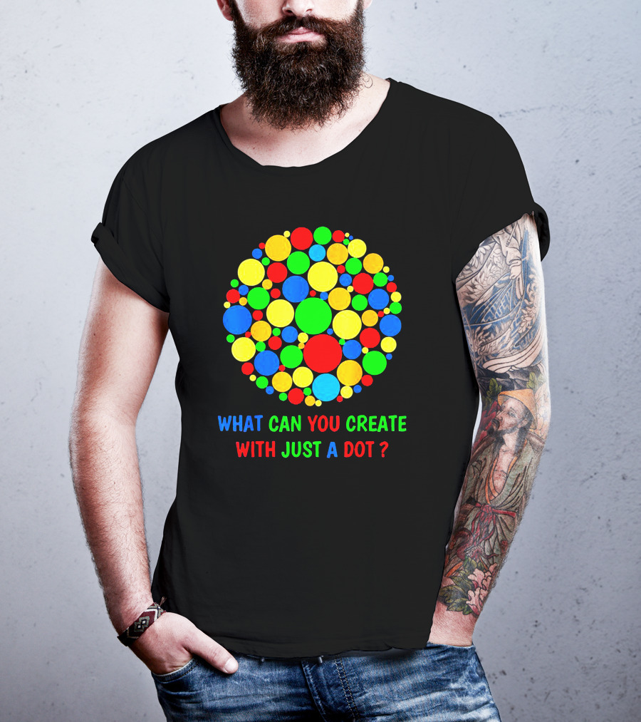 International Dot Day Ideas What Can You Create With Just A Dot T-Shirt