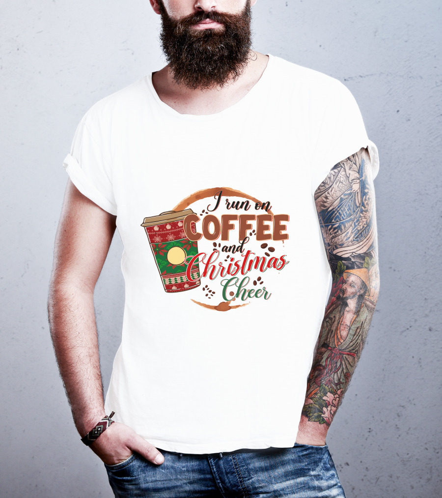I Run On Coffee And Christmas Cheer Festive Holiday Coffee Cup T-Shirt
