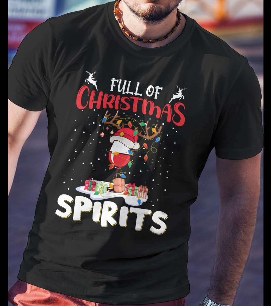 Full Of Christmas Spirits Reindeer Santa Hat Presents T-Shirt