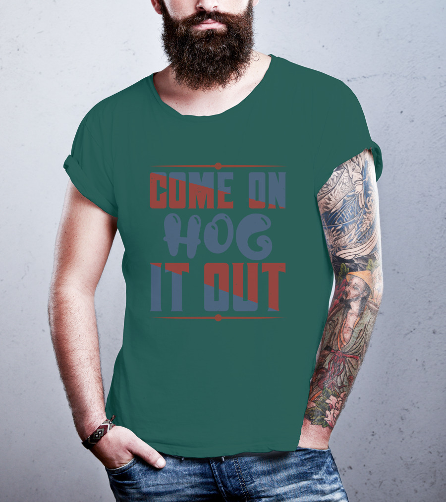 Come On Hog It Out Retro Block Lettering T-Shirt