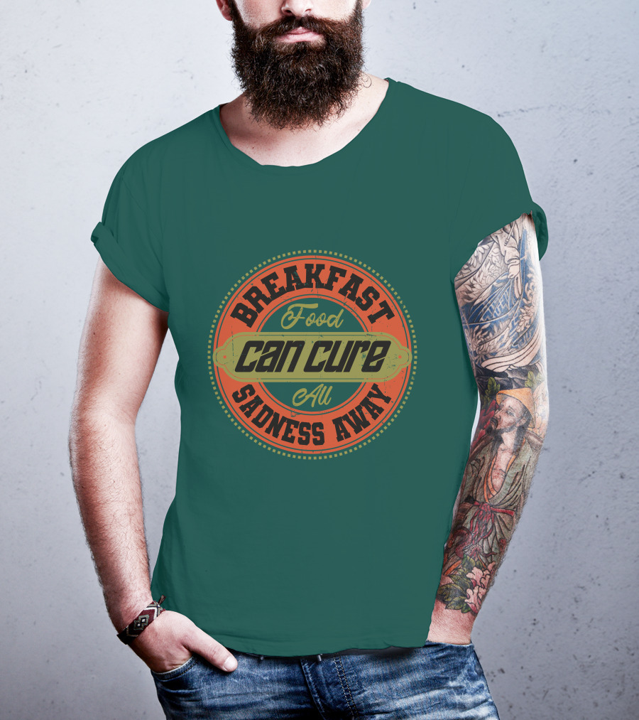 Breakfast Food Can Cure All Sadness Away T-Shirt
