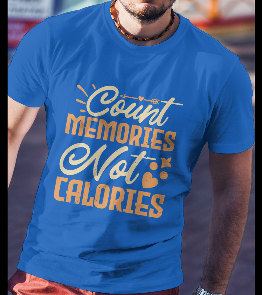 Count Memories Not Calories Heart Arrow T-Shirt