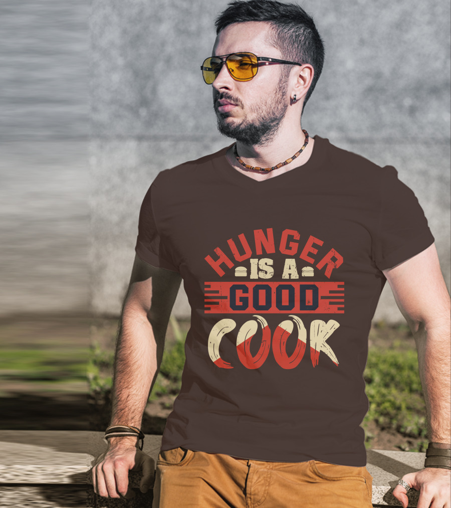 Hunger Is A Good Cook T-Shirt