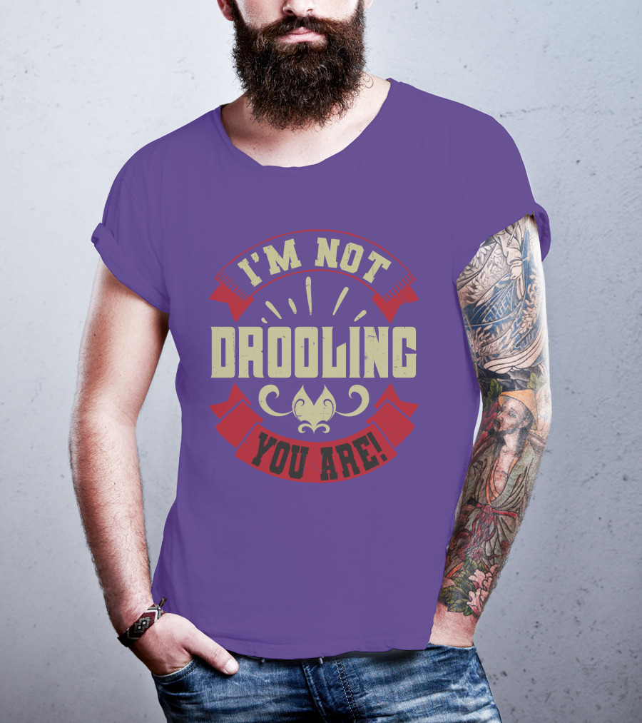 I'm Not Drooling You Are Vintage Style Banner And Fleur-De-Lis T-Shirt