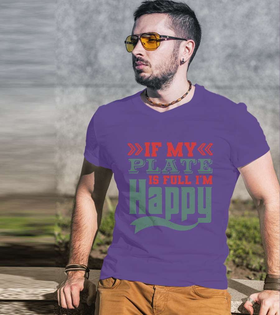 Happy If My Plate Is Full T-Shirt