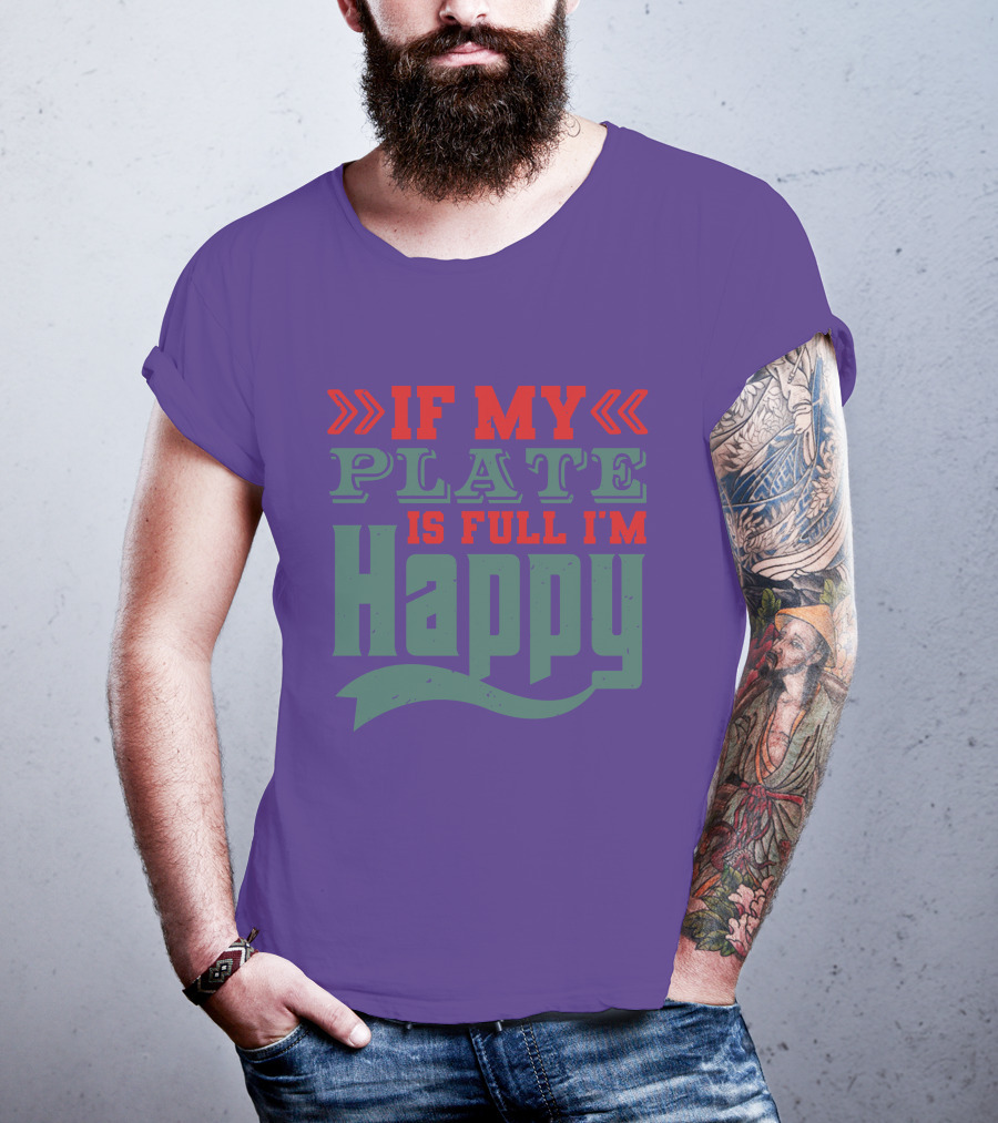 Happy If My Plate Is Full T-Shirt