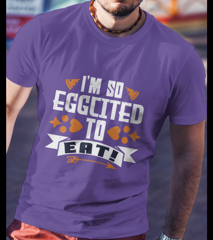 I'm So Eggcited To Eat Fun Playful Foodie Text Pizza Slice And Fish Icons T-Shirt