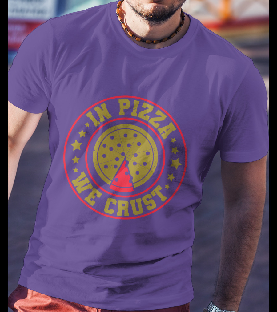In Pizza We Crust Star-Circle Slice T-Shirt