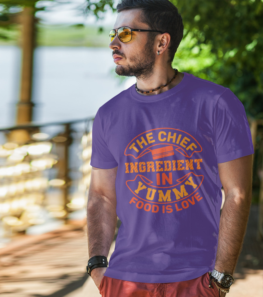 The Chief Ingredient In Yummy Food Is Love T-Shirt