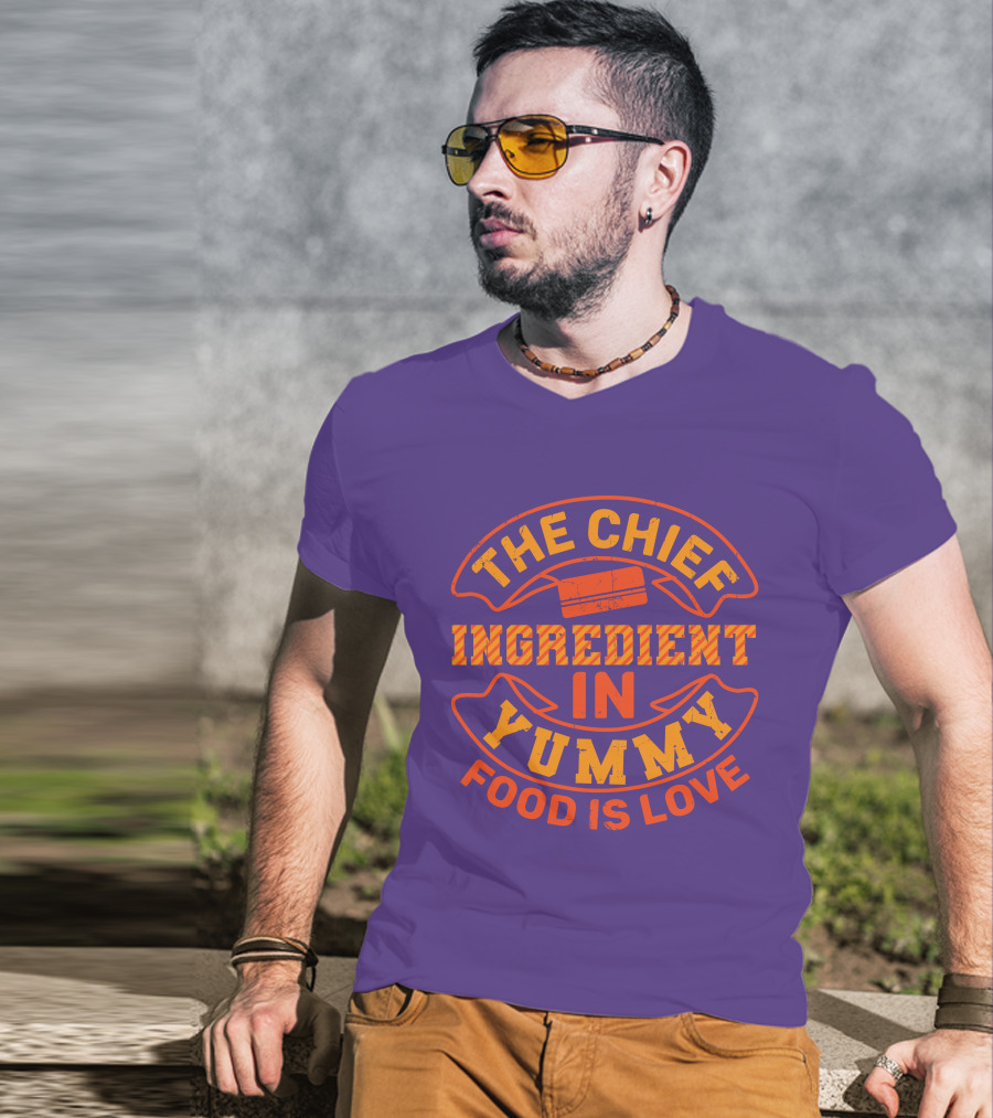 The Chief Ingredient In Yummy Food Is Love T-Shirt