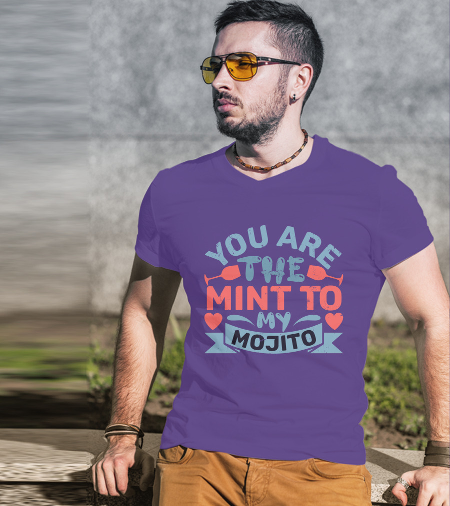 You Are The Mint To My Mojito Hearts And Glasses T-Shirt