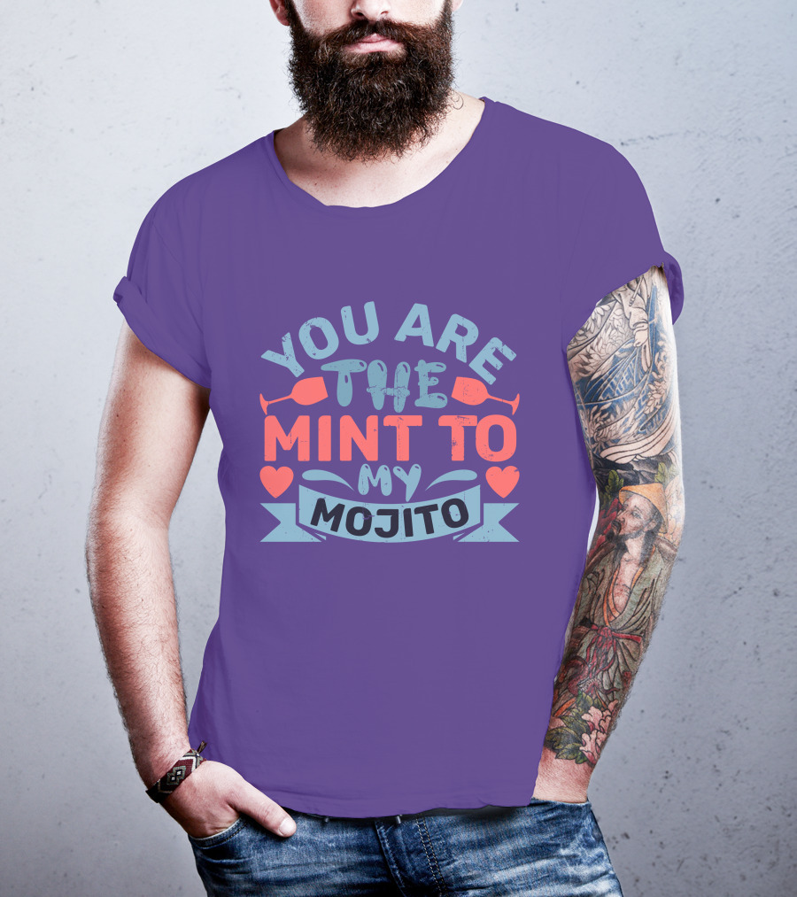 You Are The Mint To My Mojito Hearts And Glasses T-Shirt