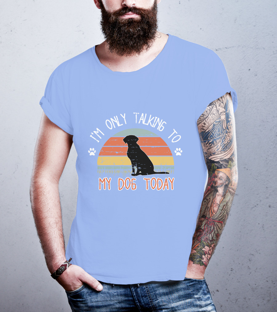 I'm Only Talking To My Dog Today Retro Silhouette With Paws T-Shirt