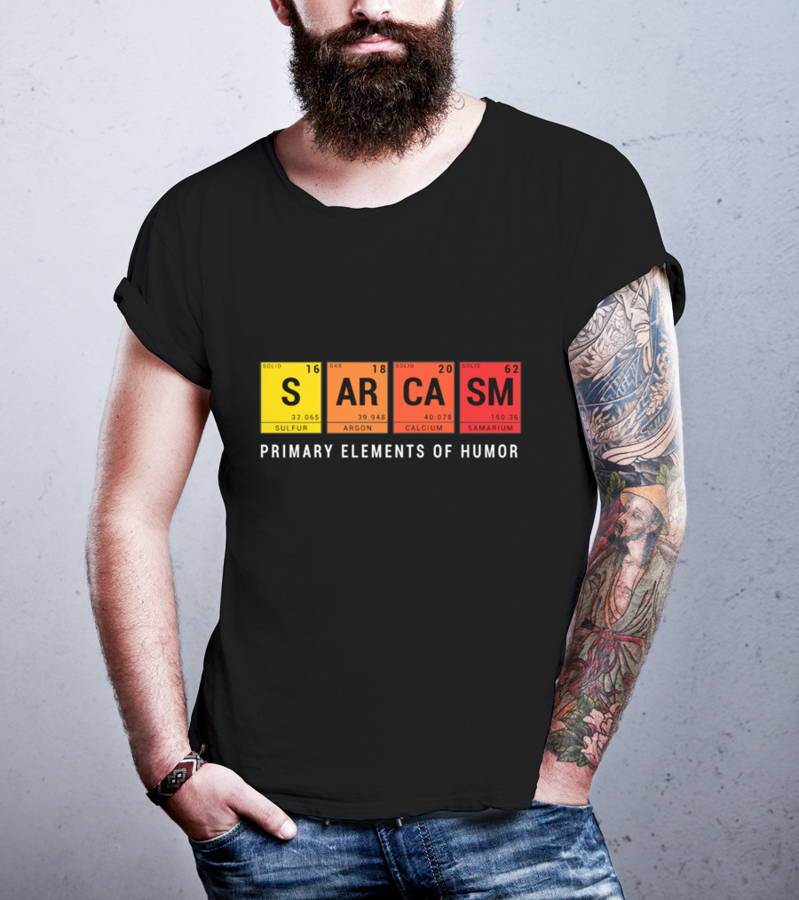 Sarcasm Periodic Table Inspired Primary Elements Of Humor T-Shirt