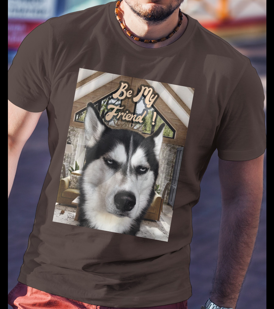 Be My Friend Husky Interior T-Shirt