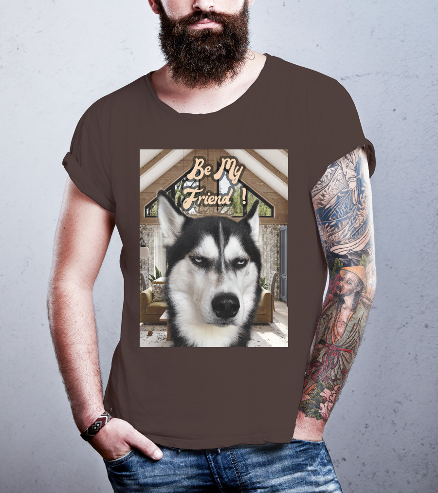 Be My Friend Husky Interior T-Shirt
