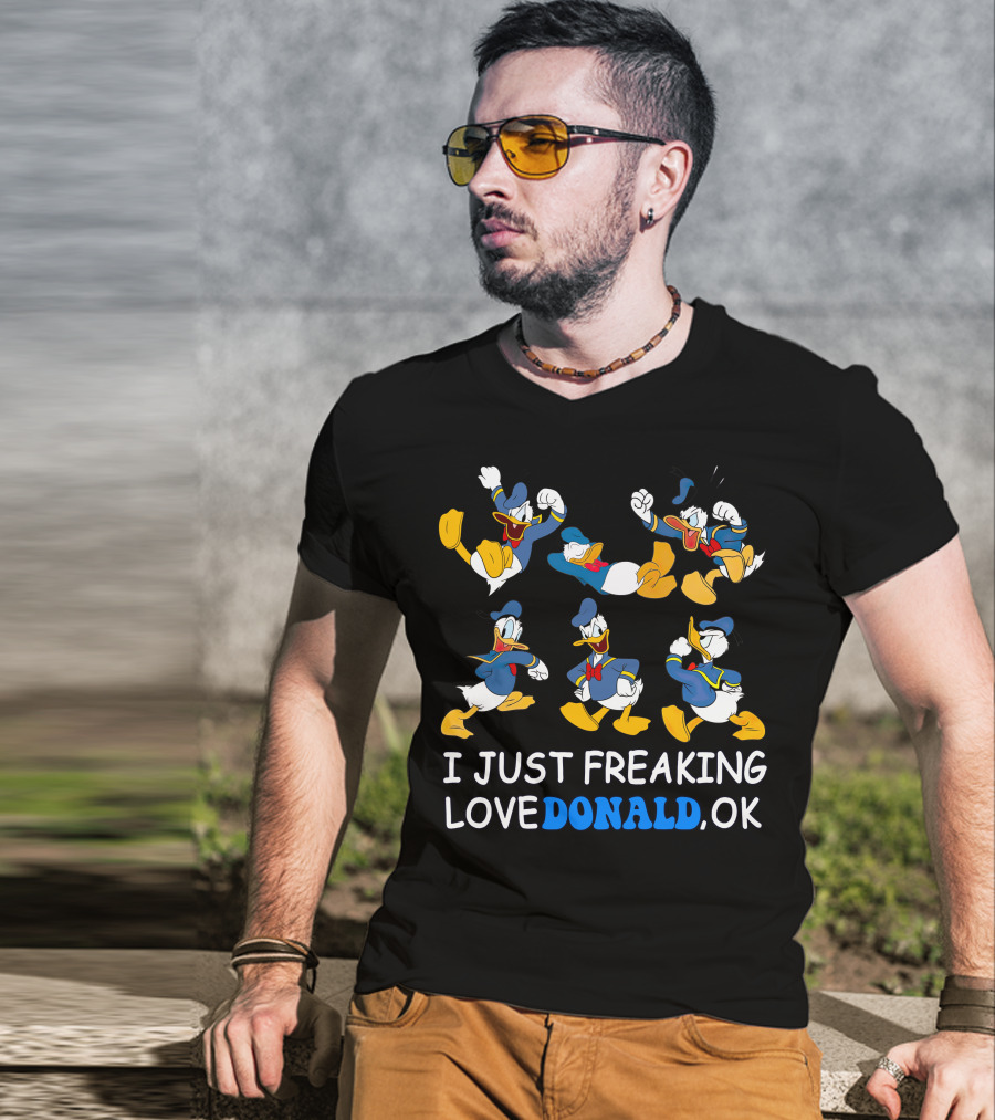 I Just Freaking Love Donald Ok T-Shirt