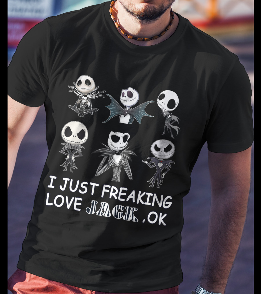 I Just Freaking Love Jack Skellington Ok T-Shirt