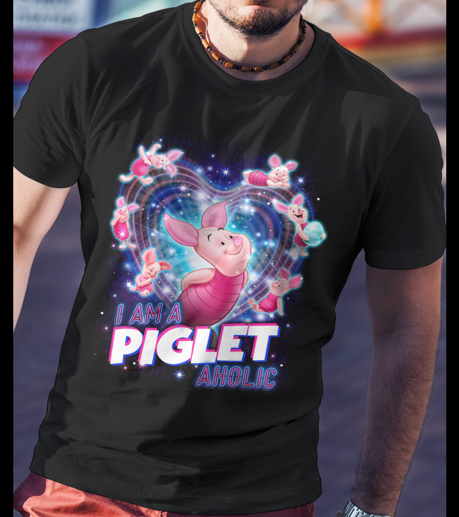 I Am A Piglet Aholic Heart Stars And Piglet Designs T-Shirt