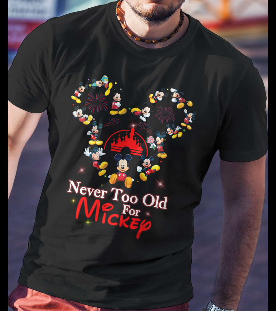 Never Too Old For Mickey Fireworks And Castle Celebration T-Shirt