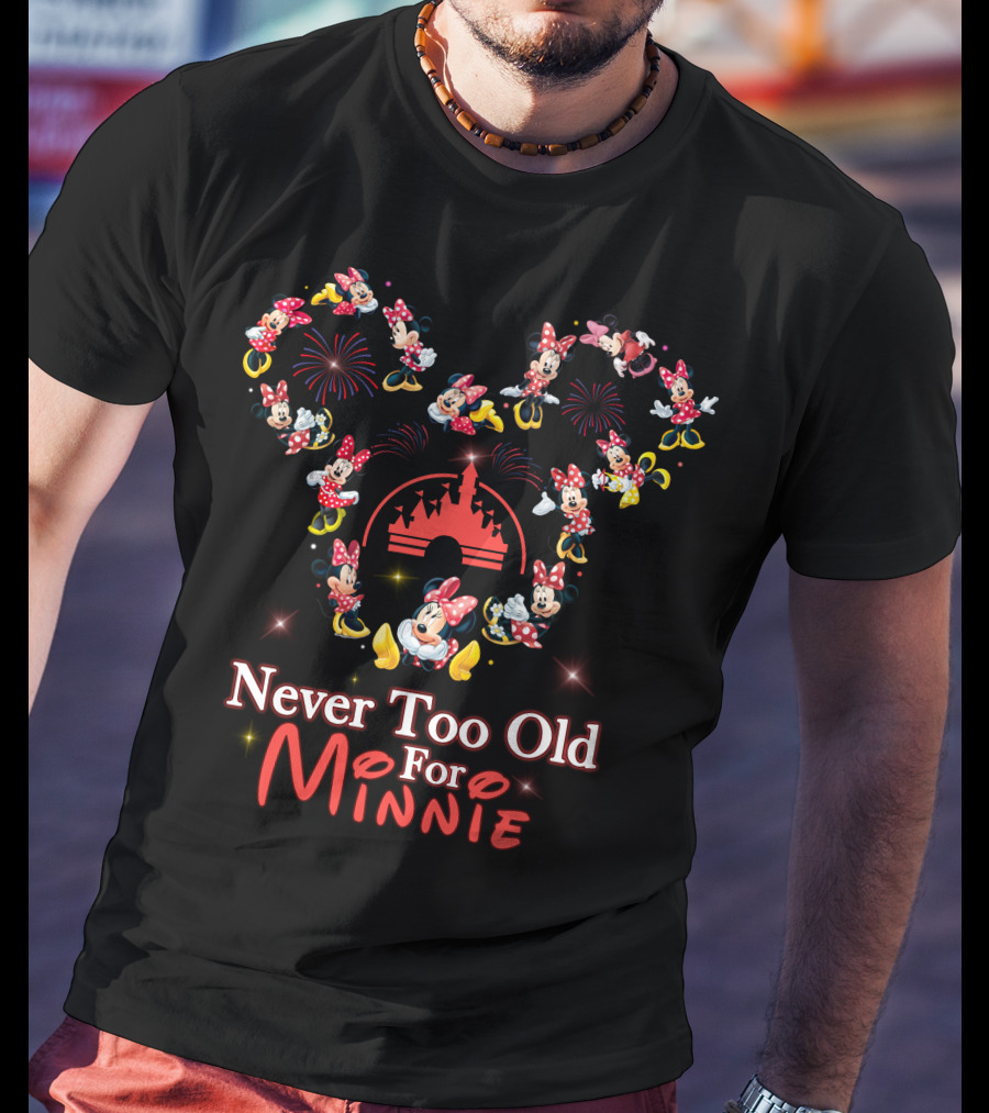 Never Too Old For Minnie Mouse Fireworks Castle T-Shirt