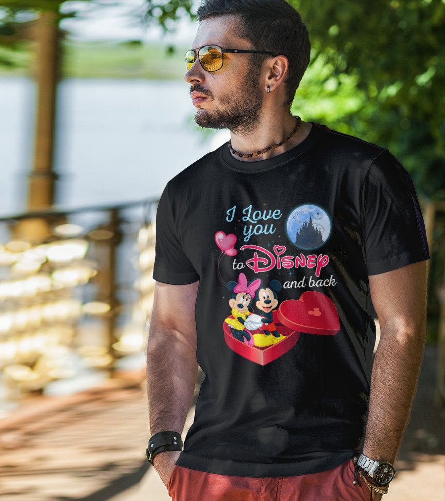 I Love You To Disney And Back Mickey Mouse And Minnie Mouse T-Shirt