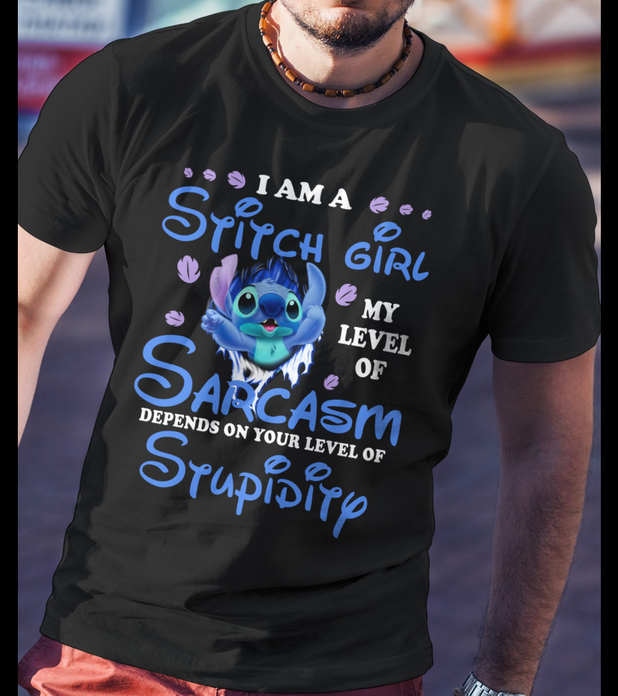 I Am A Stitch Girl My Level Of Sarcasm Depends On Your Level Of Stupidity T-Shirt