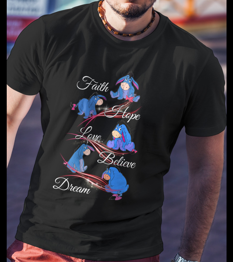 Faith Hope Love Believe Dream Eeyore Disney T-Shirt