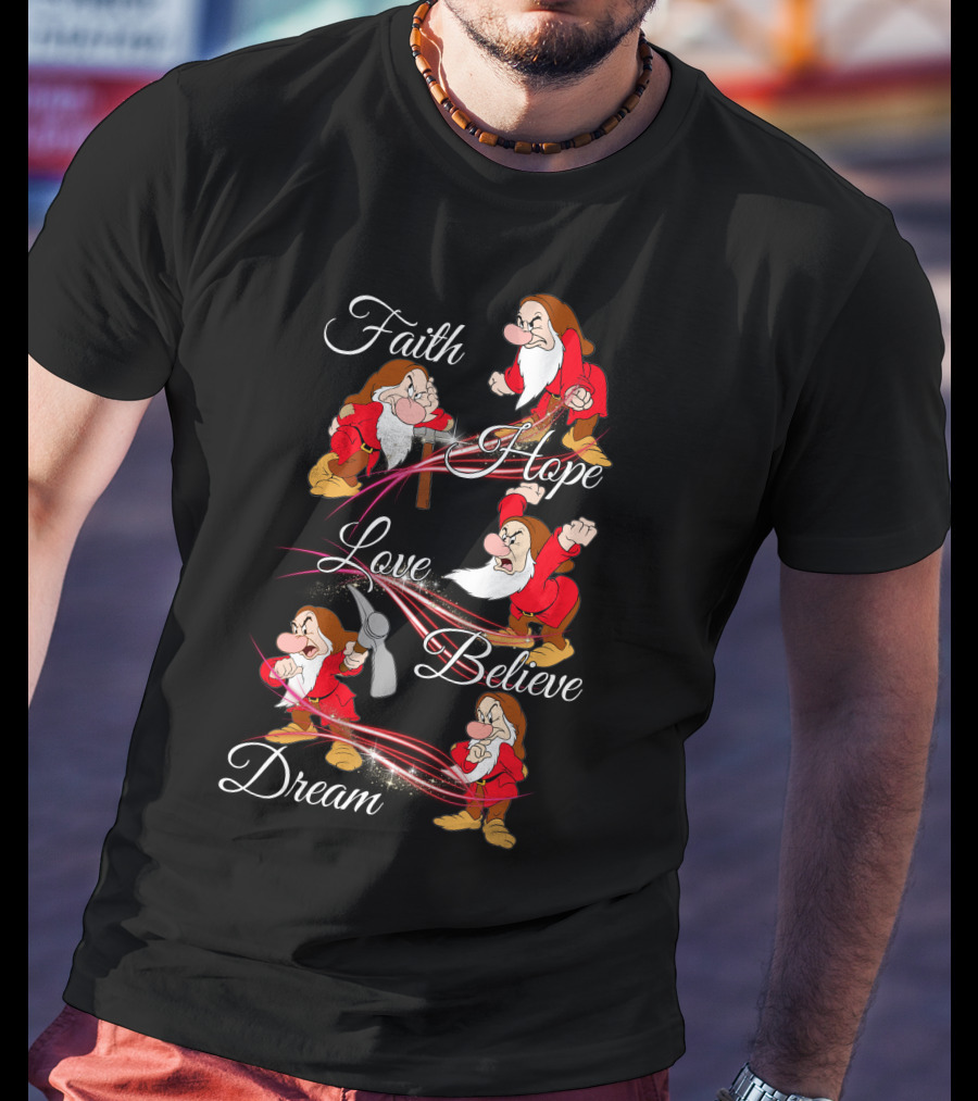 Faith Hope Love Believe Dream Grumpy Seven Dwarfs T-Shirt