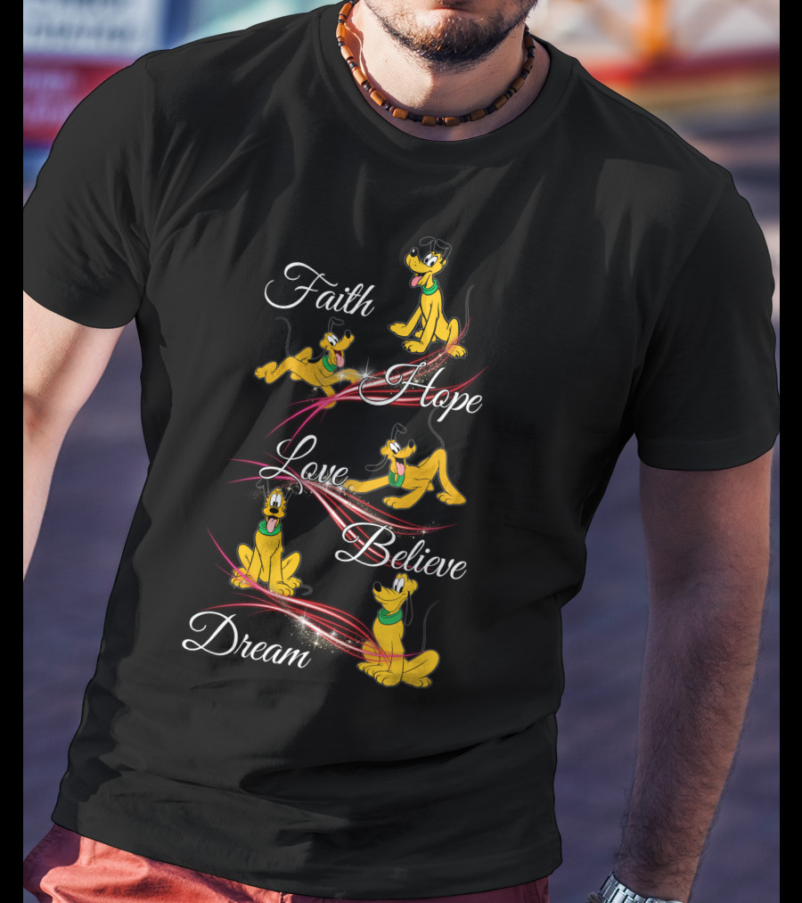 Faith Hope Love Believe Dream Pluto Disney T-Shirt
