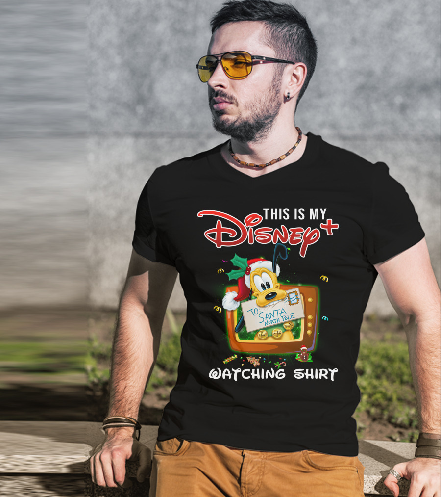 This Is My Disney+ Pluto To Santa North Pole Watching T-Shirt