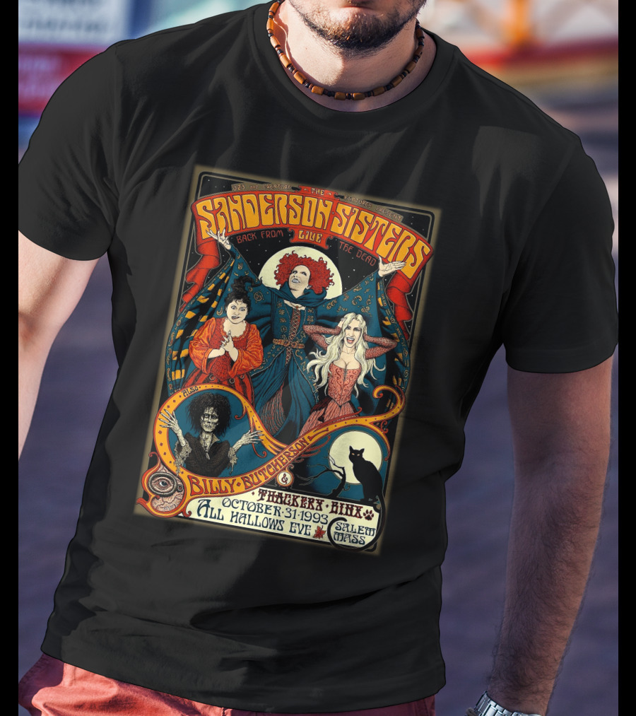 Sanderson Sisters Live Back From The Dead Billy Butcherson Thackery Binx October 31 1993 All Hallows Eve Salem Mass T-Shirt