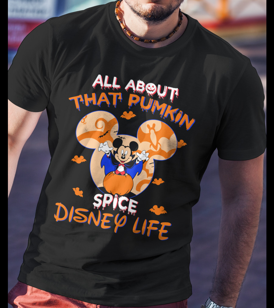 All About That Pumpkin Spice Disney Life Halloween 2 T-Shirt