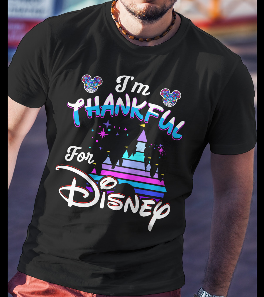 I'm Thankful For Disney T-Shirt