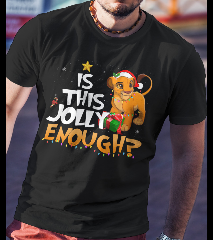 Is This Jolly Enough Simba Christmas Santa Hat T-Shirt