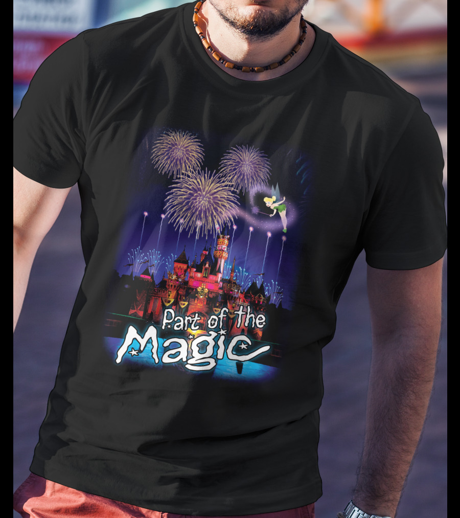 Part Of The Magic Disney Tinker Bell Fireworks Castle T-Shirt
