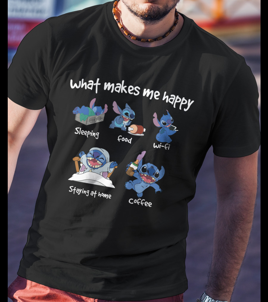 What Makes Me Happy Stitch Sleeping Food Wi-Fi Staying At Home Coffee T-Shirt