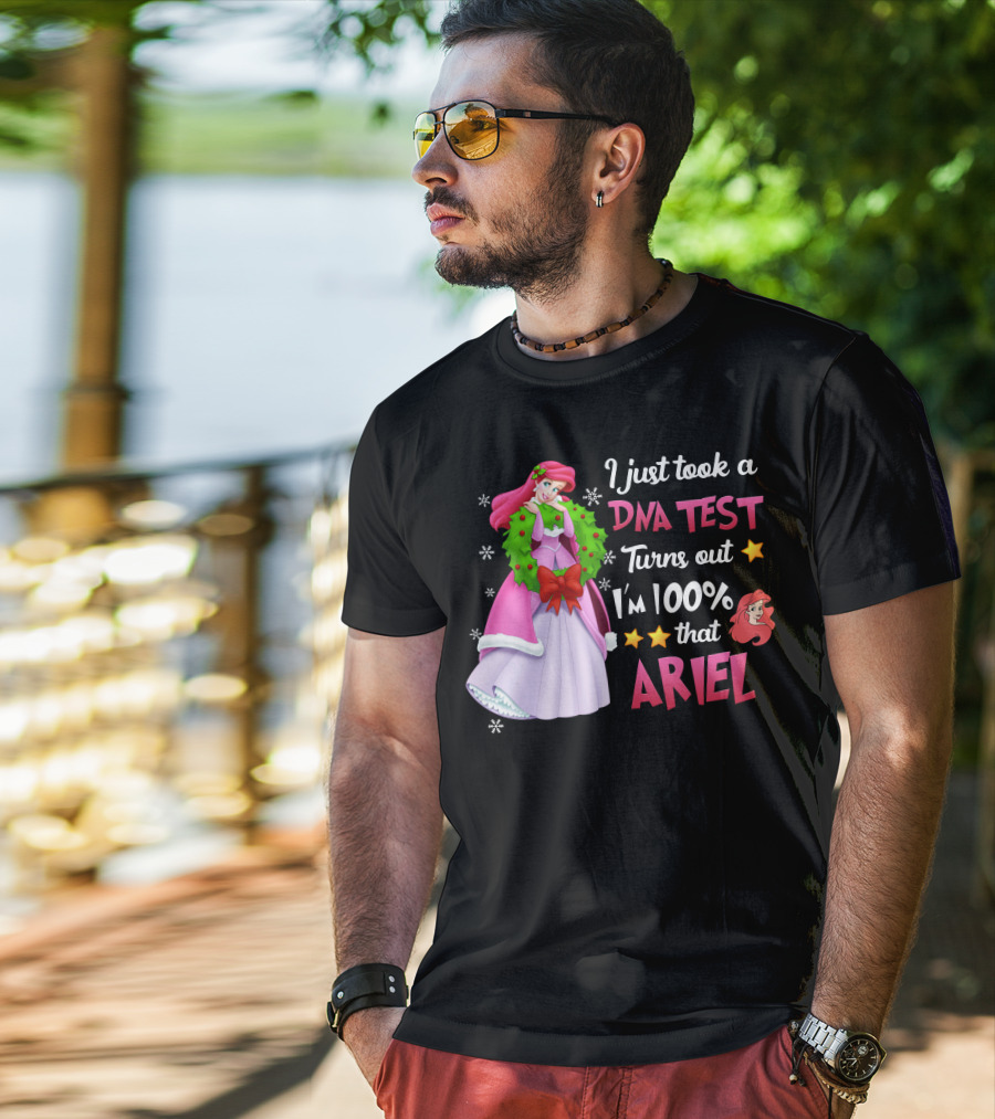 I Just Took A Dna Test Turns Out I'm 100% That Ariel T-Shirt