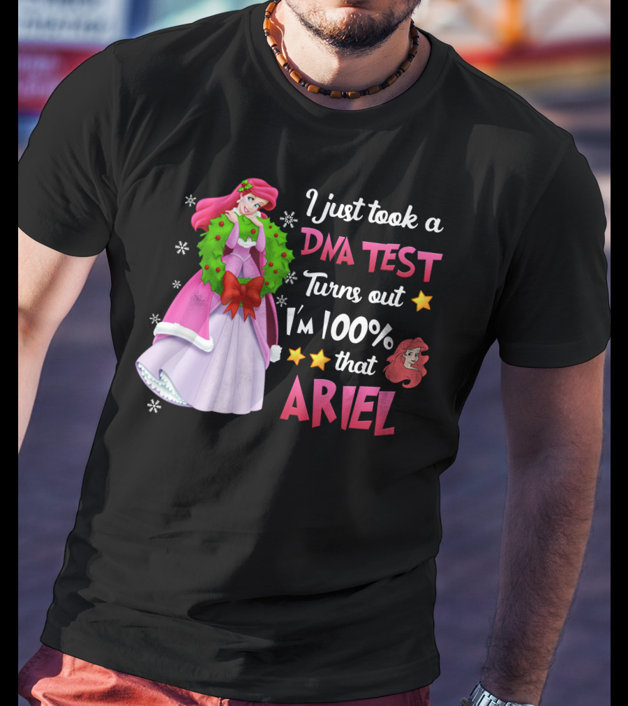 I Just Took A Dna Test Turns Out I'm 100% That Ariel T-Shirt